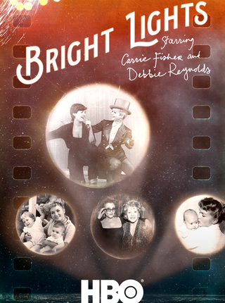 BRIGHT LIGHTS: STARRING CARRIE FISHER AND DEBBIE REYNOLDS