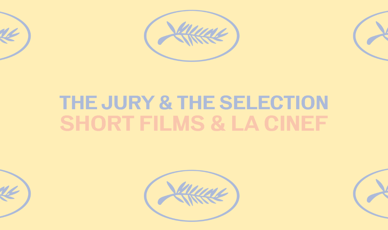 Short films and La Cinef Jury and selections of the 78th Festival de ...