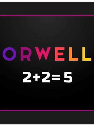 ORWELL : 2+2=5